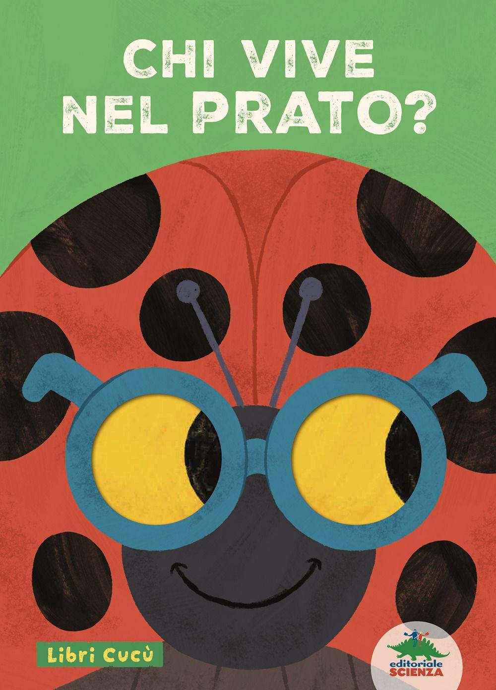 Vorderes Coverbild Chi vive nel prato? Libri cucù. Per sbirciare attraverso i fori e sorprendersi a ogni pagina