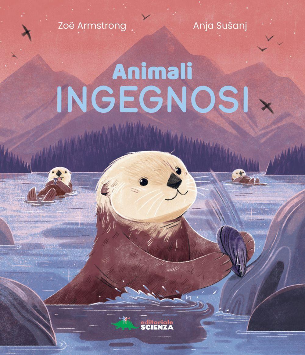 Vorderes Coverbild Animali ingegnosi. Scopri gli animali più ingegnosi del pianeta
