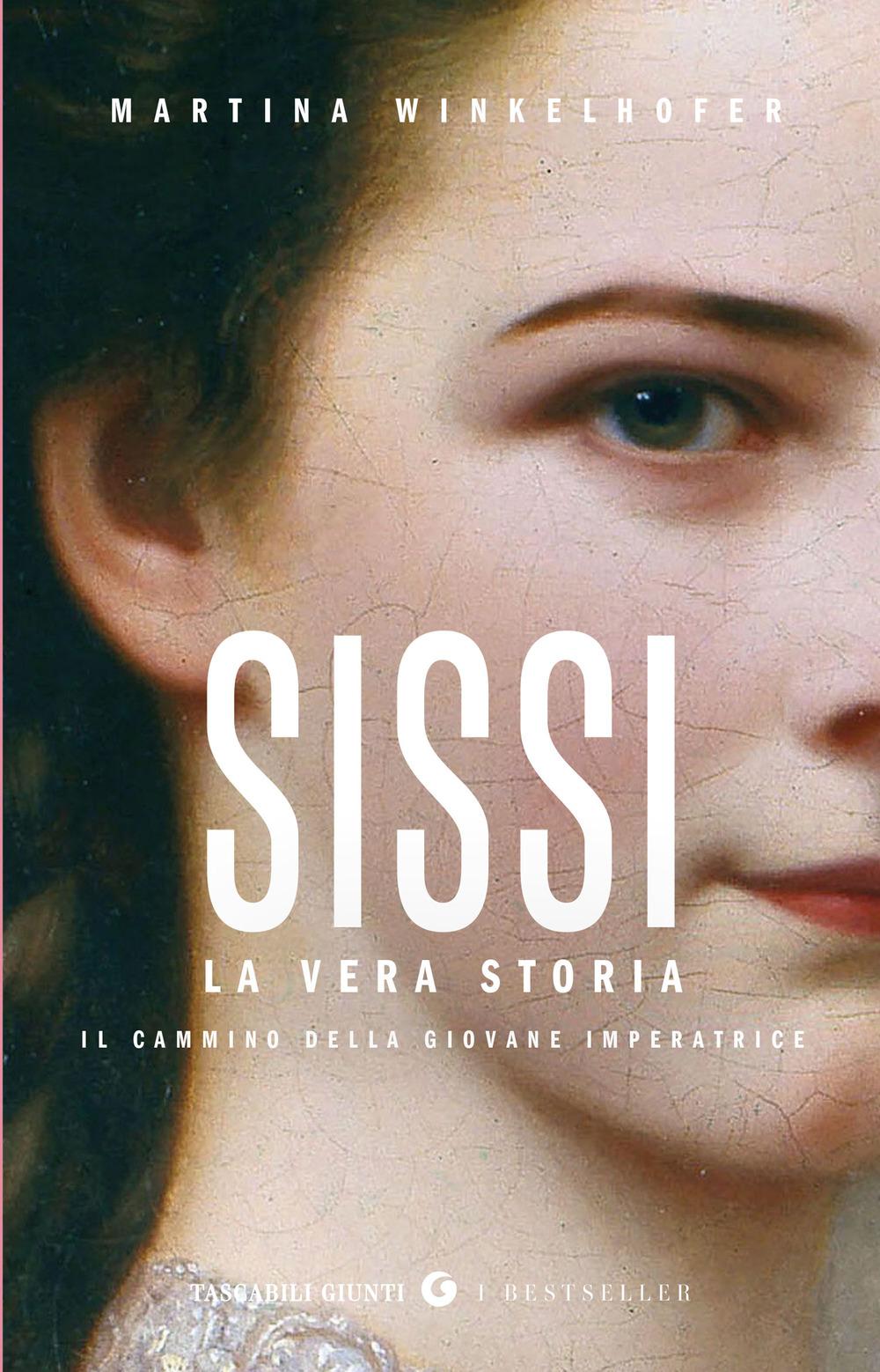 Vorderes Coverbild Sissi. La vera storia. Il cammino della giovane imperatrice