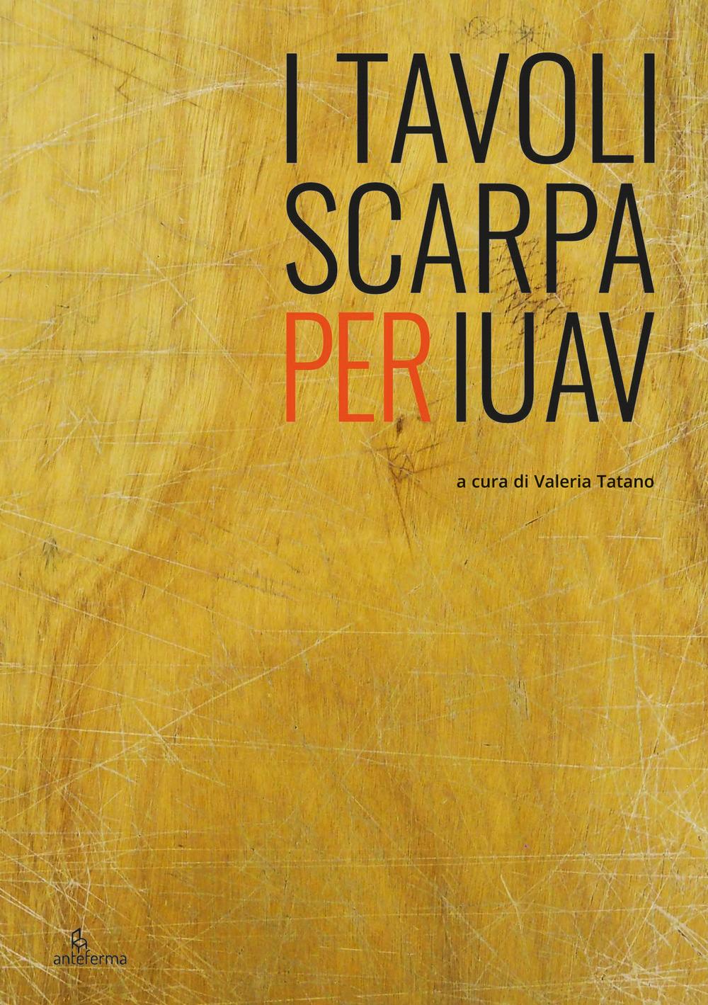 Vorderes Coverbild I tavoli Scarpa per Iuav