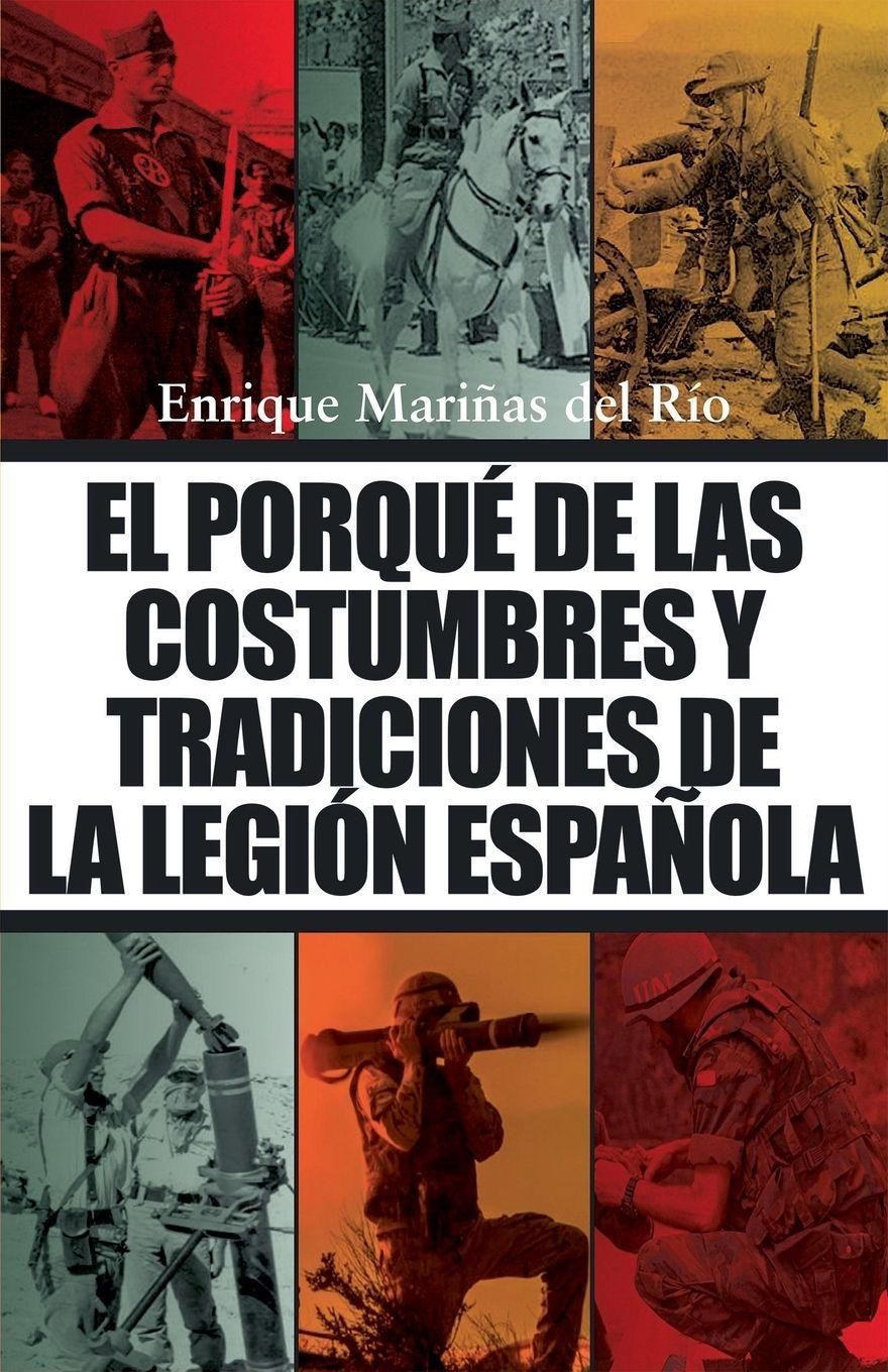 Vorderes Coverbild El porqué de las costumbres y tradiciones de la Legión Española
