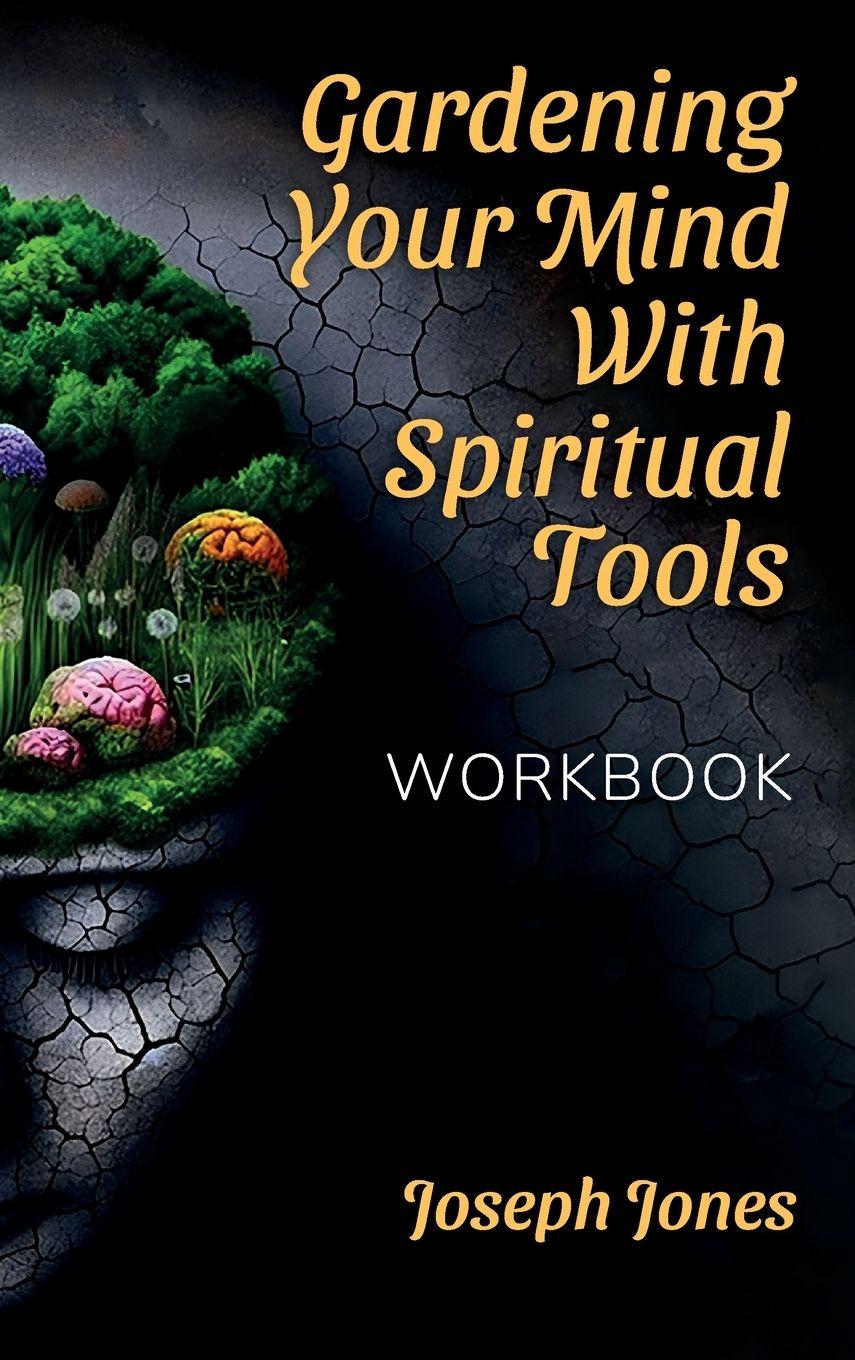 Vorderes Coverbild Gardening Your Mind with Spiritual Tools, Workbook