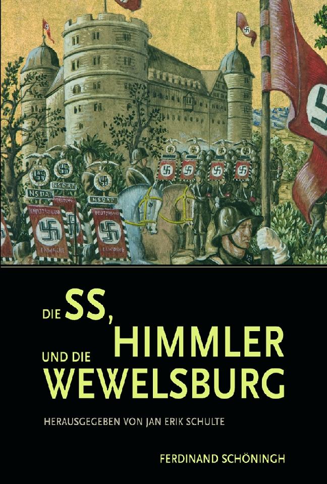 Vorderes Coverbild Die SS, Himmler und die Wewelsburg