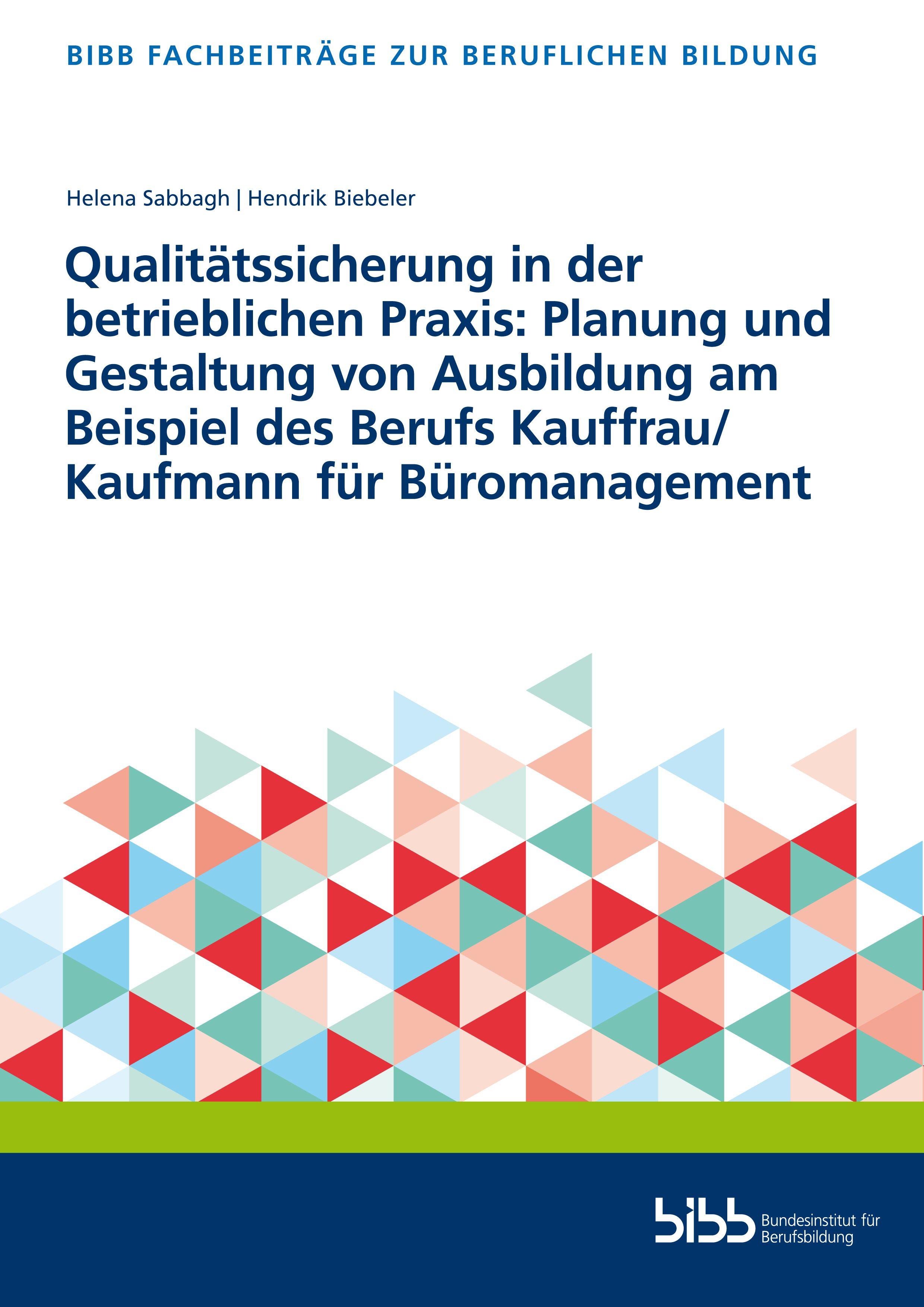 Vorderes Coverbild Qualitätssicherung in der betrieblichen Praxis: Planung und Gestaltung von Ausbildung am Beispiel des Berufs Kauffrau/Kaufmann für Büromanagement