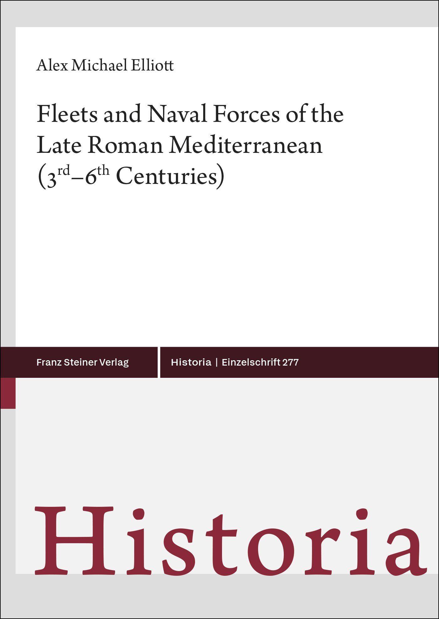 Vorderes Coverbild Fleets and Naval Forces of the Late Roman Mediterranean (3rd-6th Centuries)