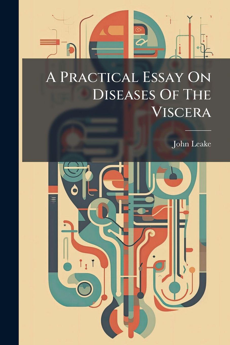 Vorderes Coverbild A Practical Essay On Diseases Of The Viscera