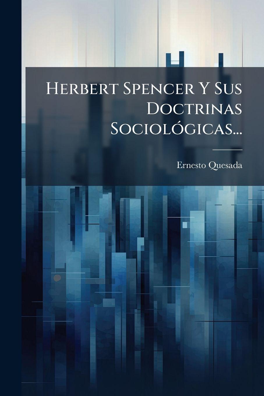 Vorderes Coverbild Herbert Spencer Y Sus Doctrinas SociolÃ3gicas...