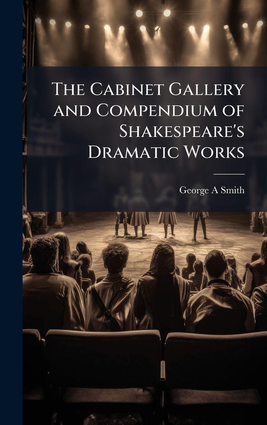 Vorderes Coverbild The Cabinet Gallery and Compendium of Shakespeare's Dramatic Works