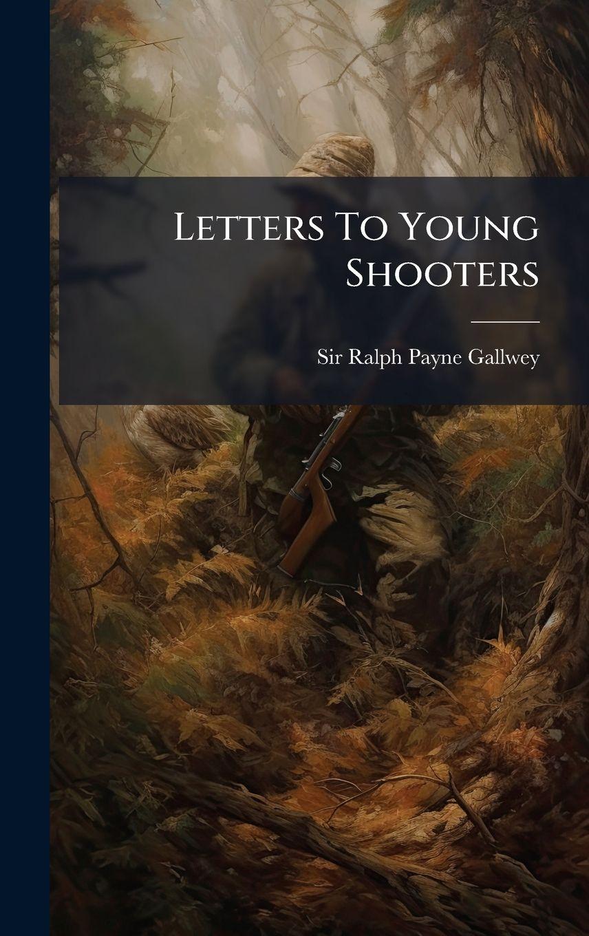 Vorderes Coverbild Letters To Young Shooters