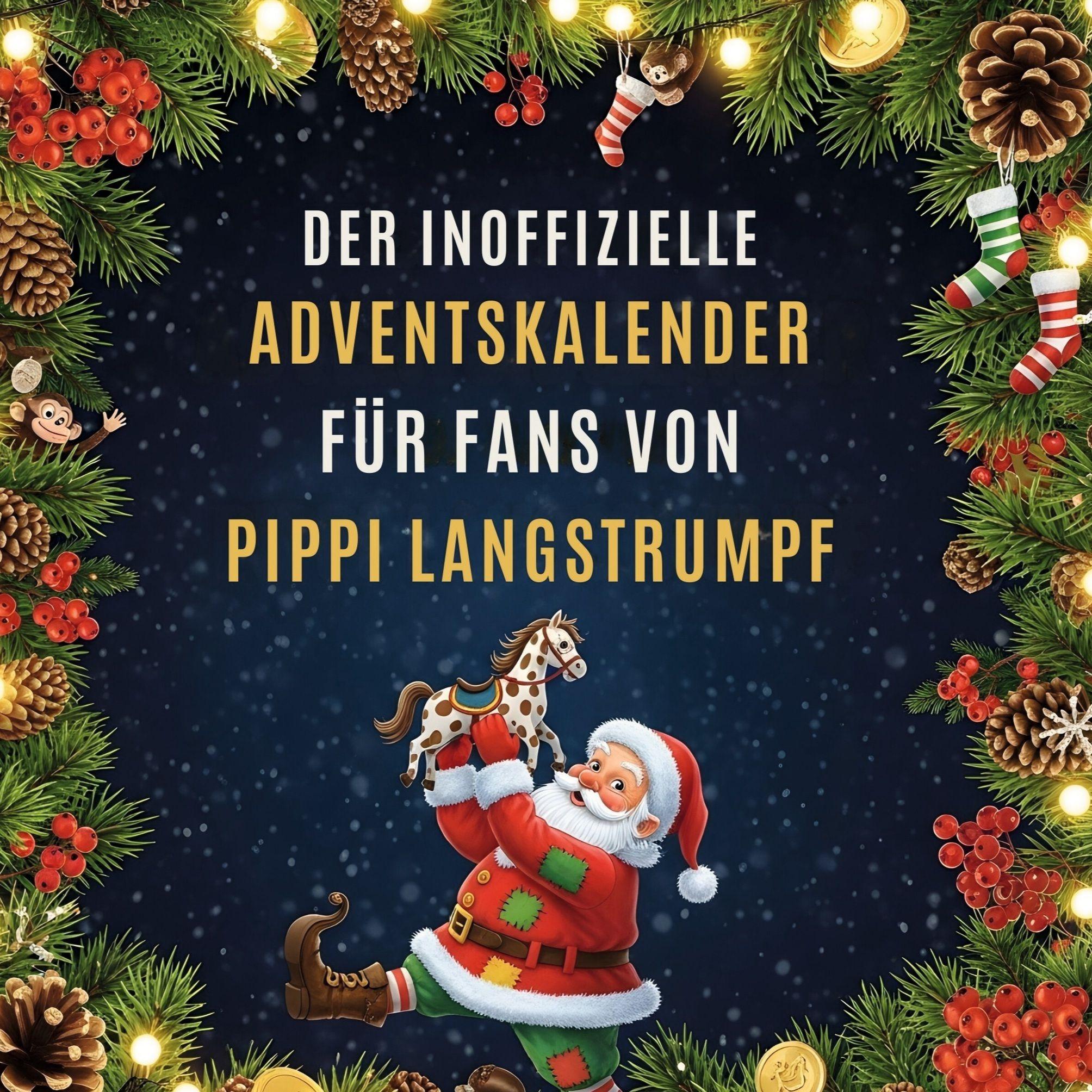 Vorderes Coverbild Der inoffizielle Adventskalender für Fans von Pippi Langstrumpf