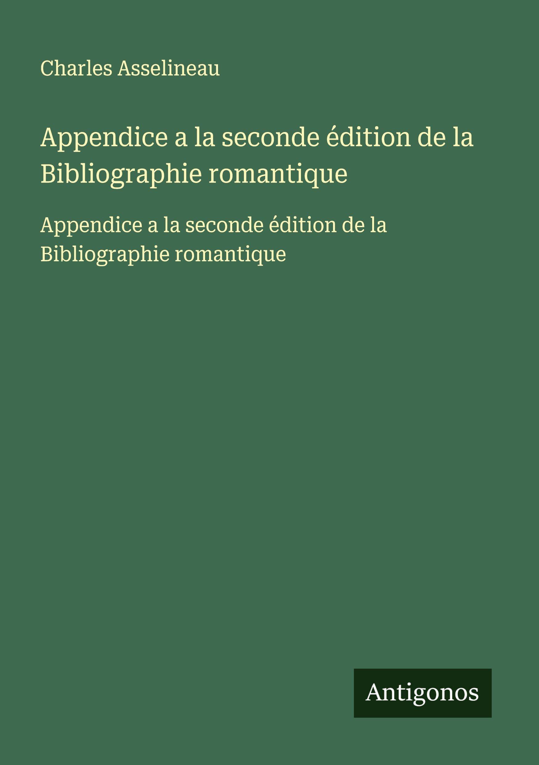 Vorderes Coverbild Appendice a la seconde édition de la Bibliographie romantique