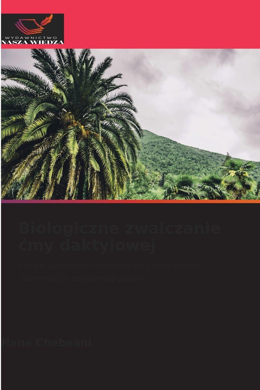Vorderes Coverbild Biologiczne zwalczanie ¿my daktylowej