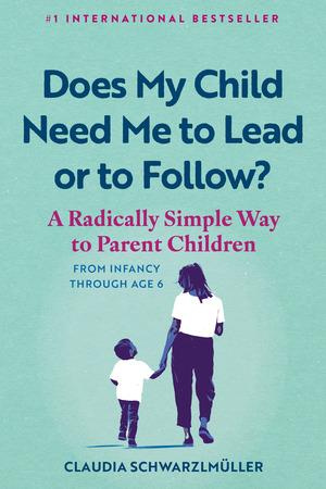 Vorderes Coverbild Does My Child Need Me to Lead or to Follow?
