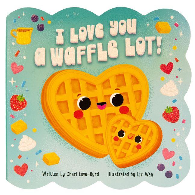 Vorderes Coverbild I Love You a Waffle Lot!