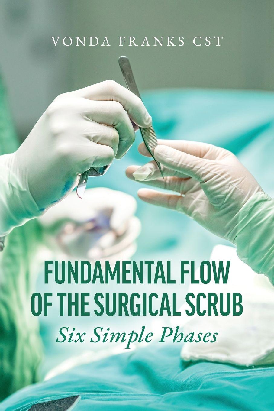 Vorderes Coverbild The Fundamental Flow of the Surgical Scrub in Six Simple Phases