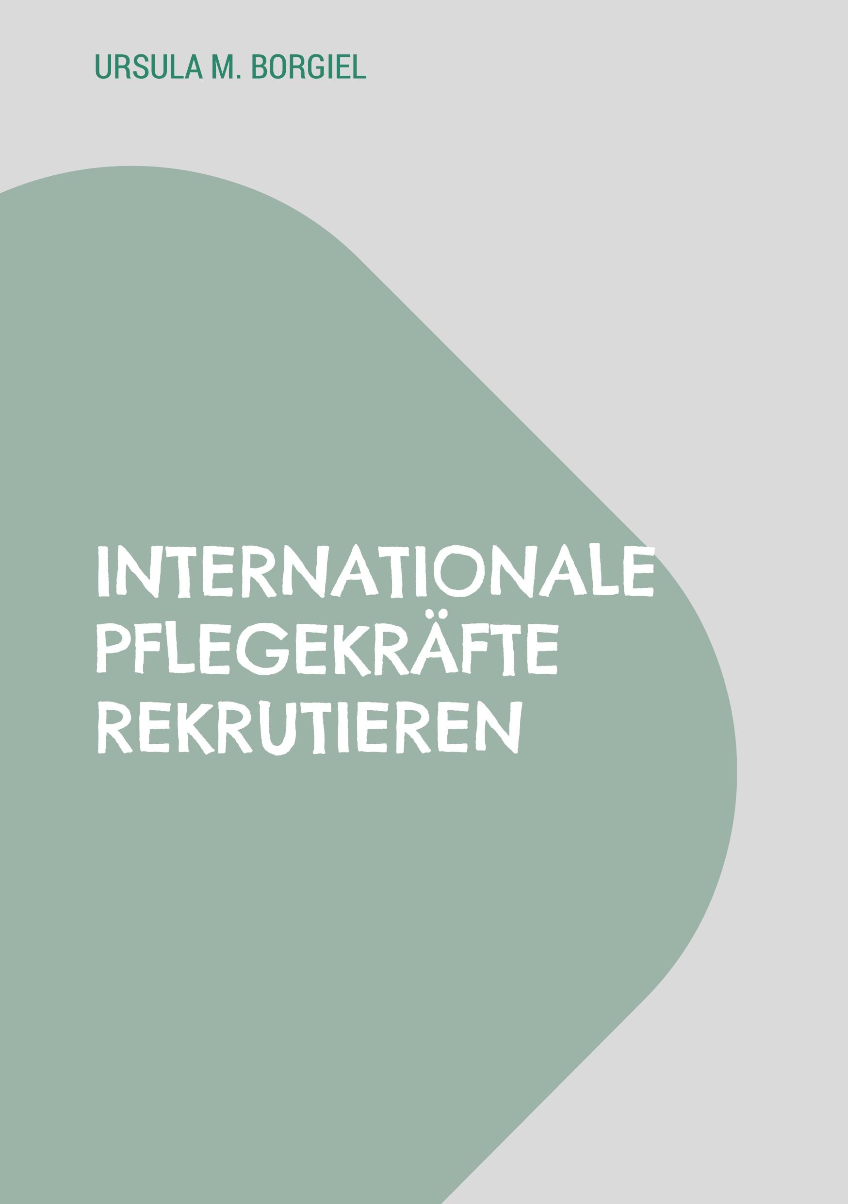 Vorderes Coverbild Internationale Pflegekräfte rekrutieren