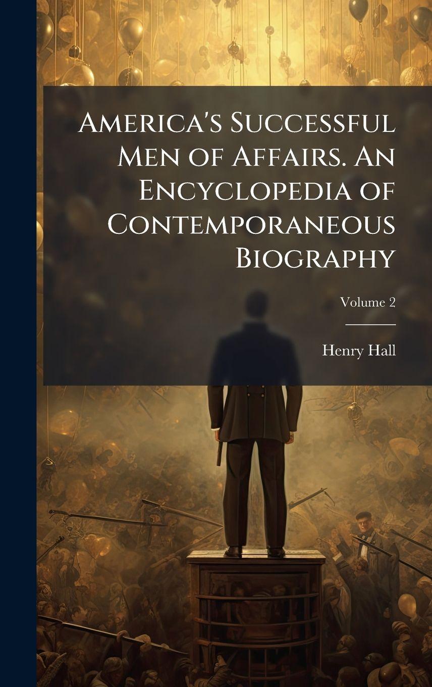 Vorderes Coverbild America's Successful Men of Affairs. An Encyclopedia of Contemporaneous Biography