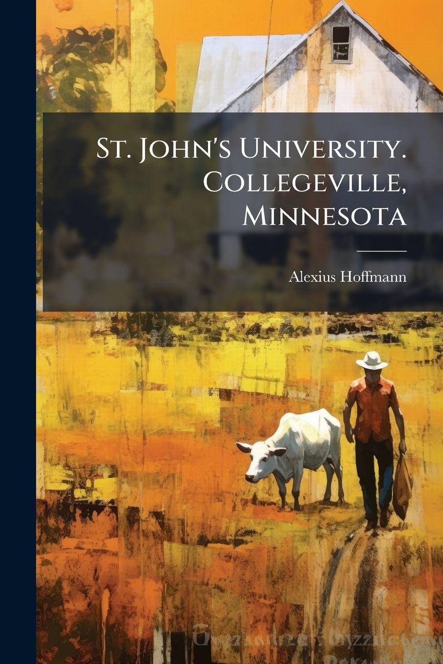 Vorderes Coverbild St. John's University. Collegeville, Minnesota