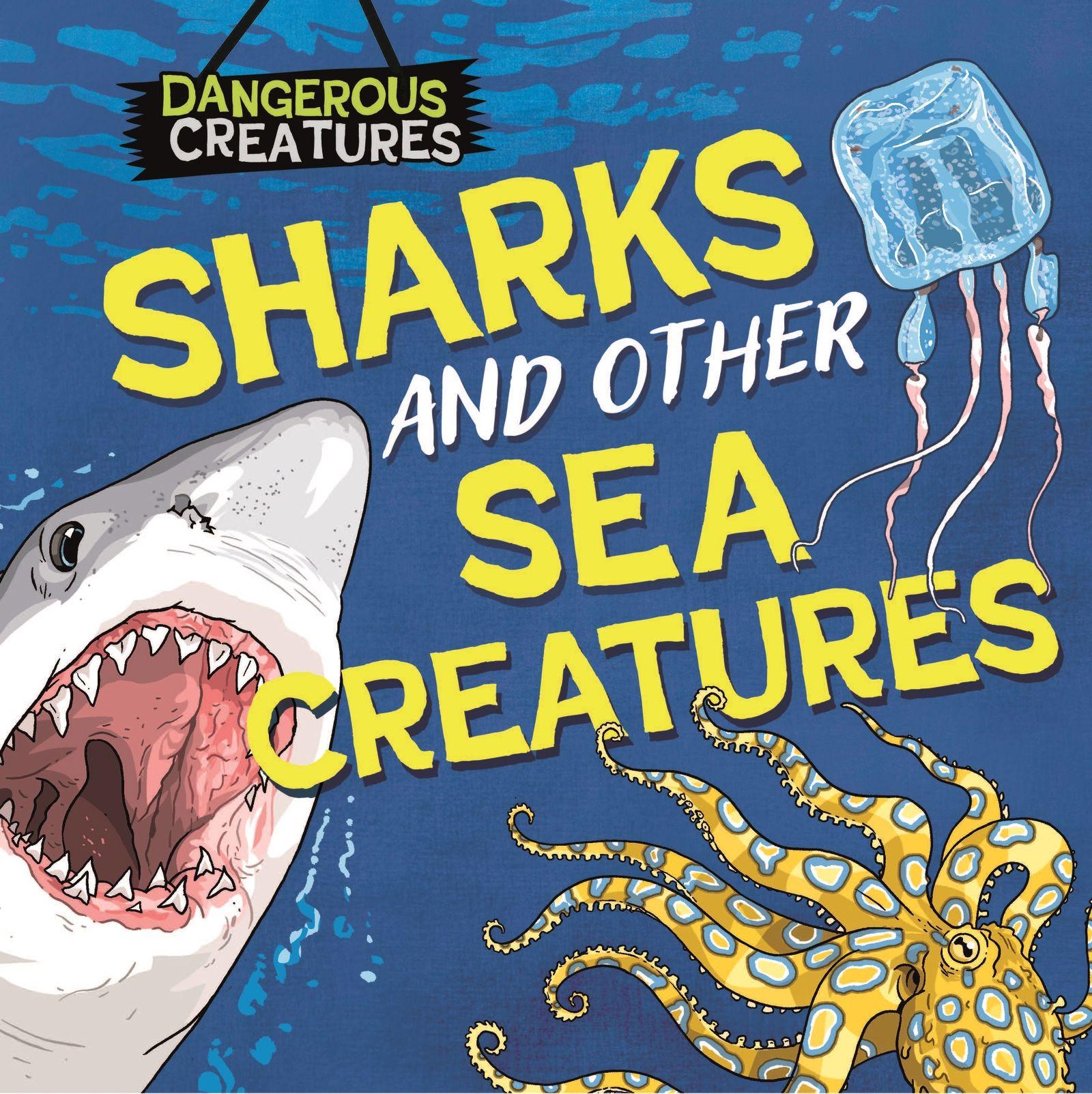 Vorderes Coverbild Dangerous Creatures: Sharks and Other Sea Creatures
