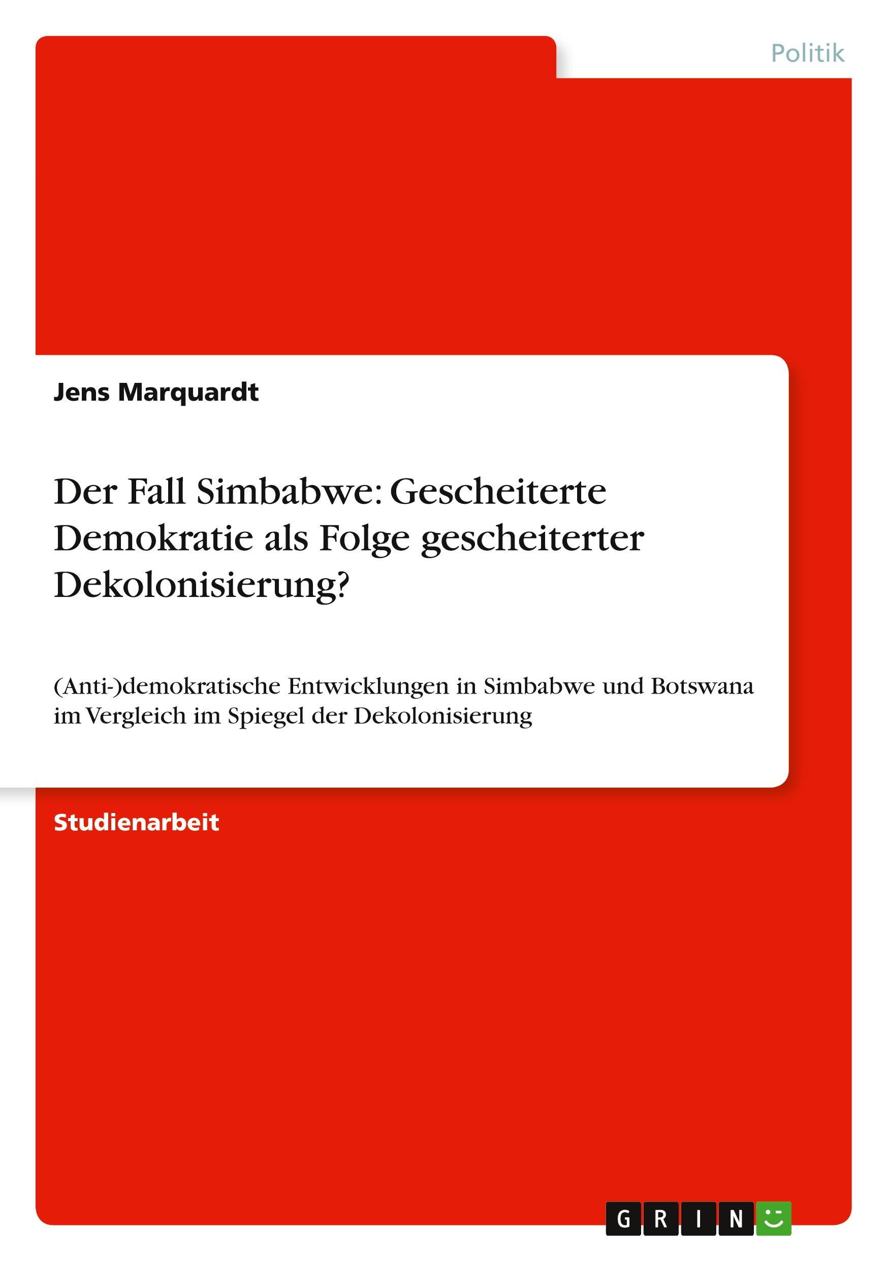 Vorderes Coverbild Der Fall Simbabwe: Gescheiterte Demokratie als Folge gescheiterter Dekolonisierung?