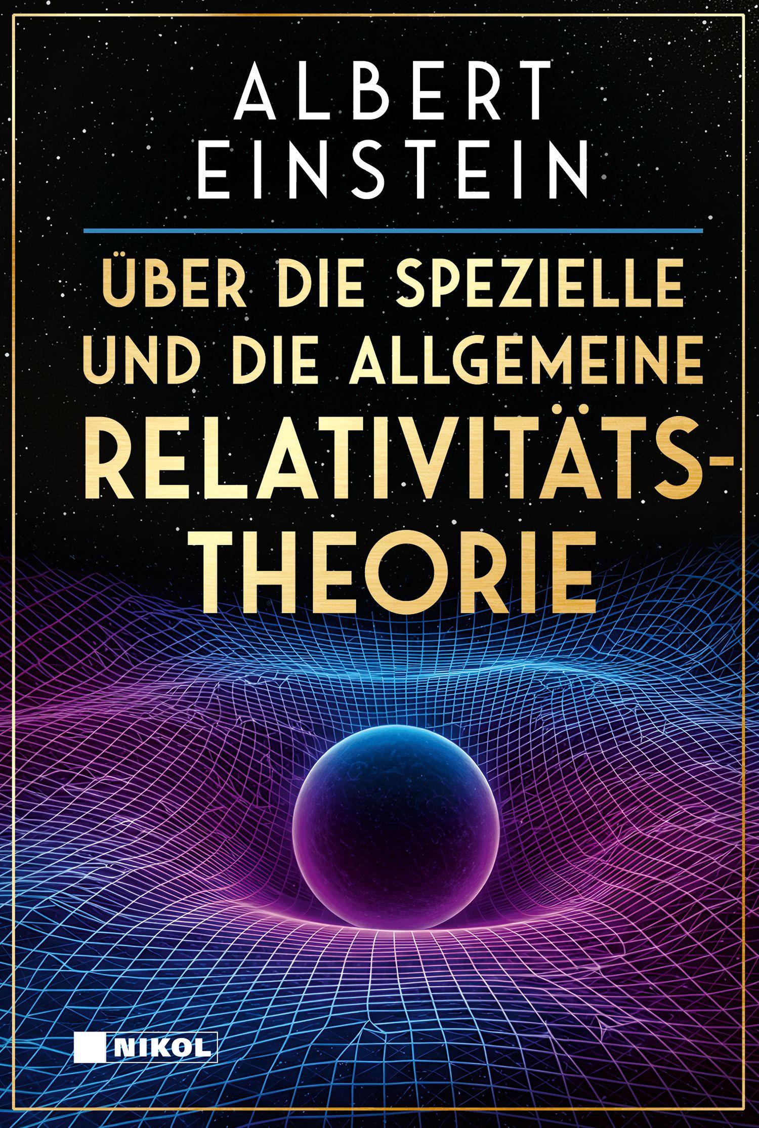 Vorderes Coverbild Über die spezielle und die allgemeine Relativitätstheorie