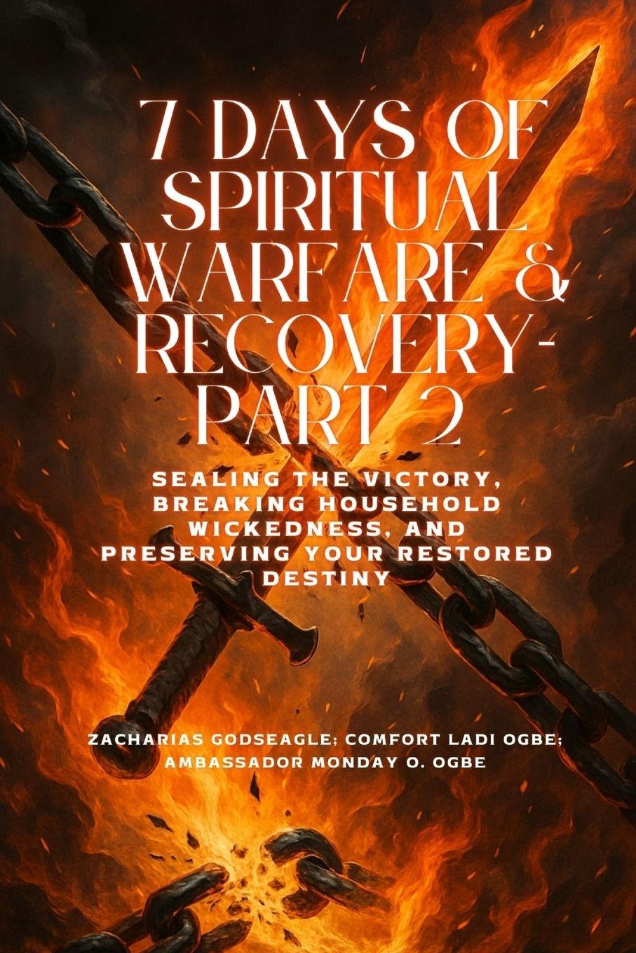 Vorderes Coverbild 7 DAYS OF SPIRITUAL WARFARE & RECOVERY - Part 2 - Sealing the Victory, Breaking Household Wickedness, and Preserving Your Restored Destiny