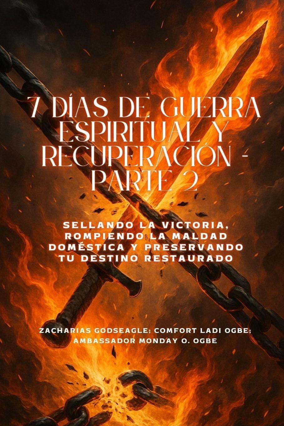 Vorderes Coverbild 7 DÍAS DE GUERRA ESPIRITUAL Y RECUPERACIÓN - Parte 2 - Sellando la victoria, rompiendo la maldad doméstica y preservando su destino restaurado