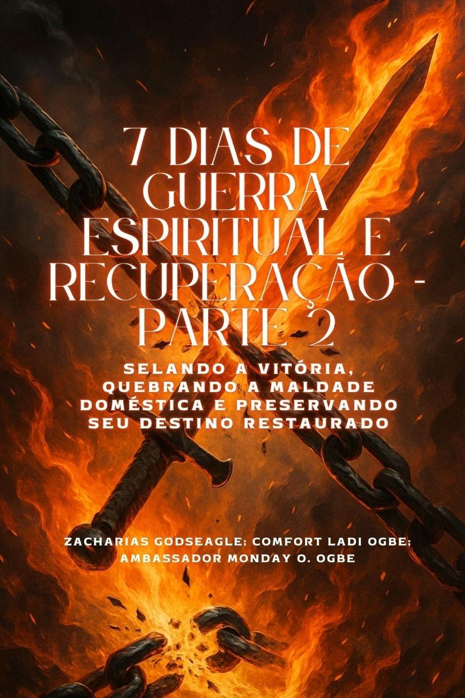 Vorderes Coverbild 7 DIAS DE GUERRA ESPIRITUAL E RECUPERAÇÃO - Parte 2 Selando a Vitória, Quebrando a Maldade Doméstica e Preservando Seu Destino Restaurado