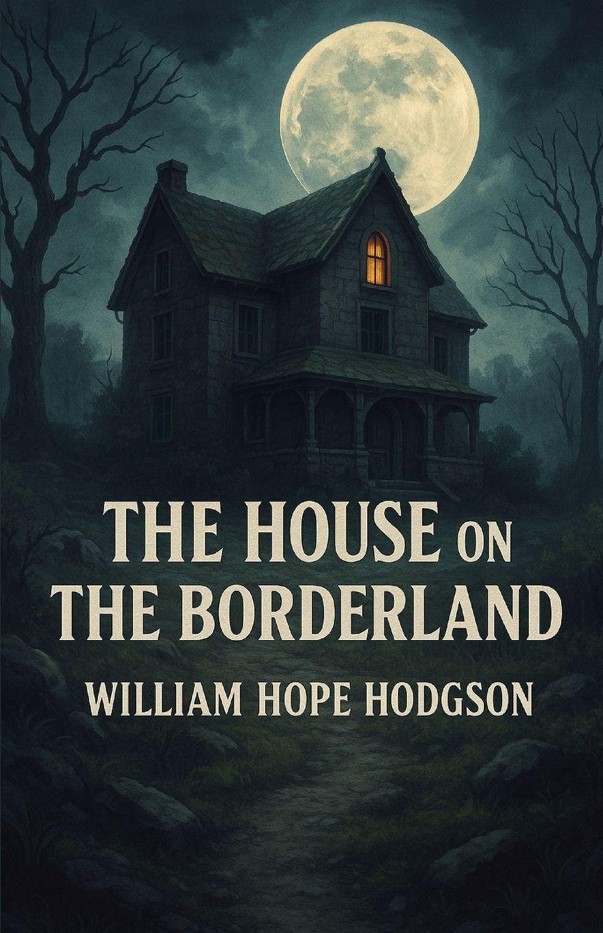 Vorderes Coverbild The House On The Borderland (Illustrated)