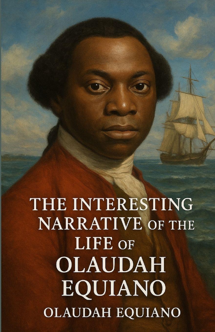Vorderes Coverbild The Interesting Narrative Of The Life Of Olaudah Equiano (Illustrated)