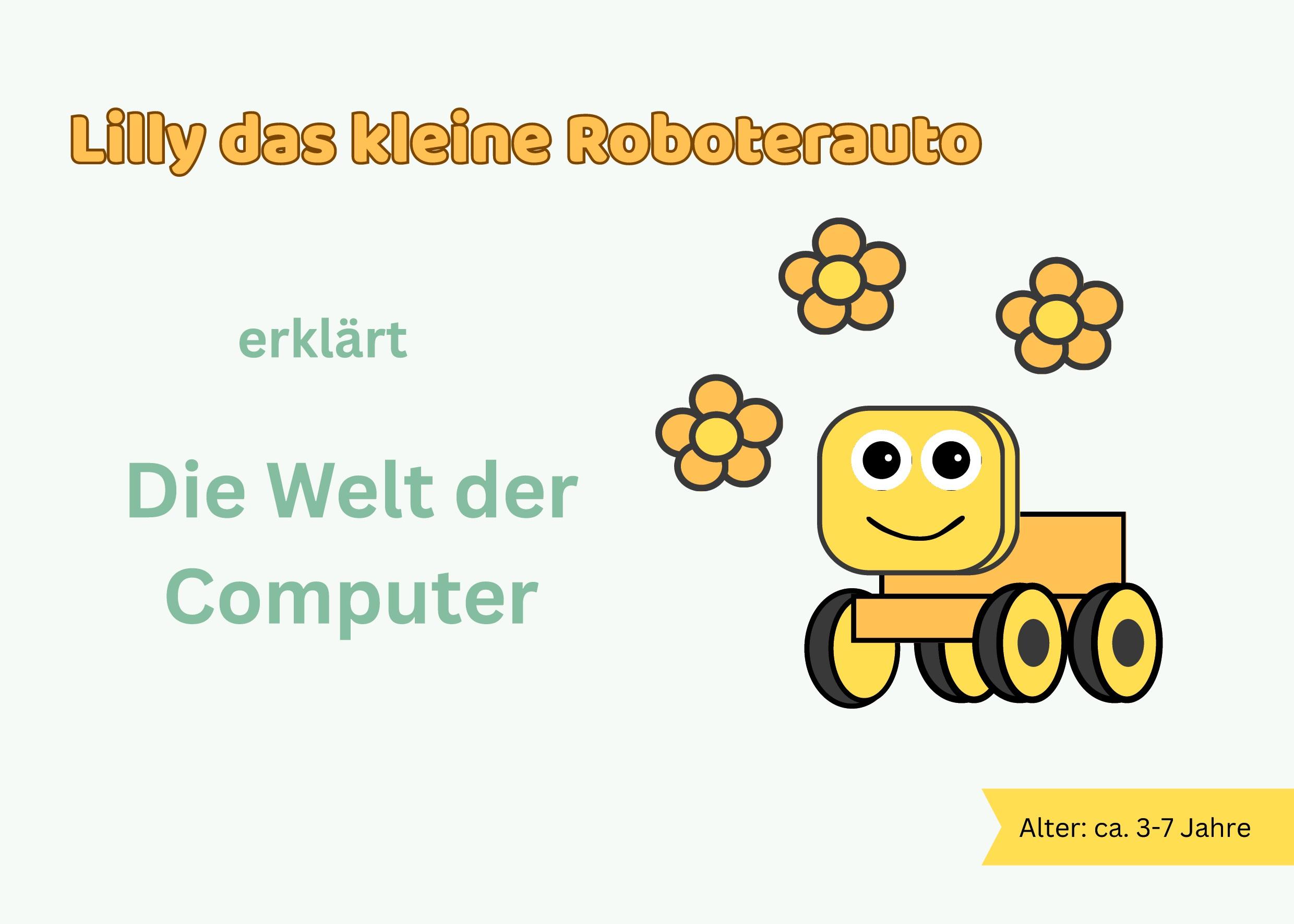 Vorderes Coverbild Lilly das kleine Roboterauto erklärt die Welt der Computer