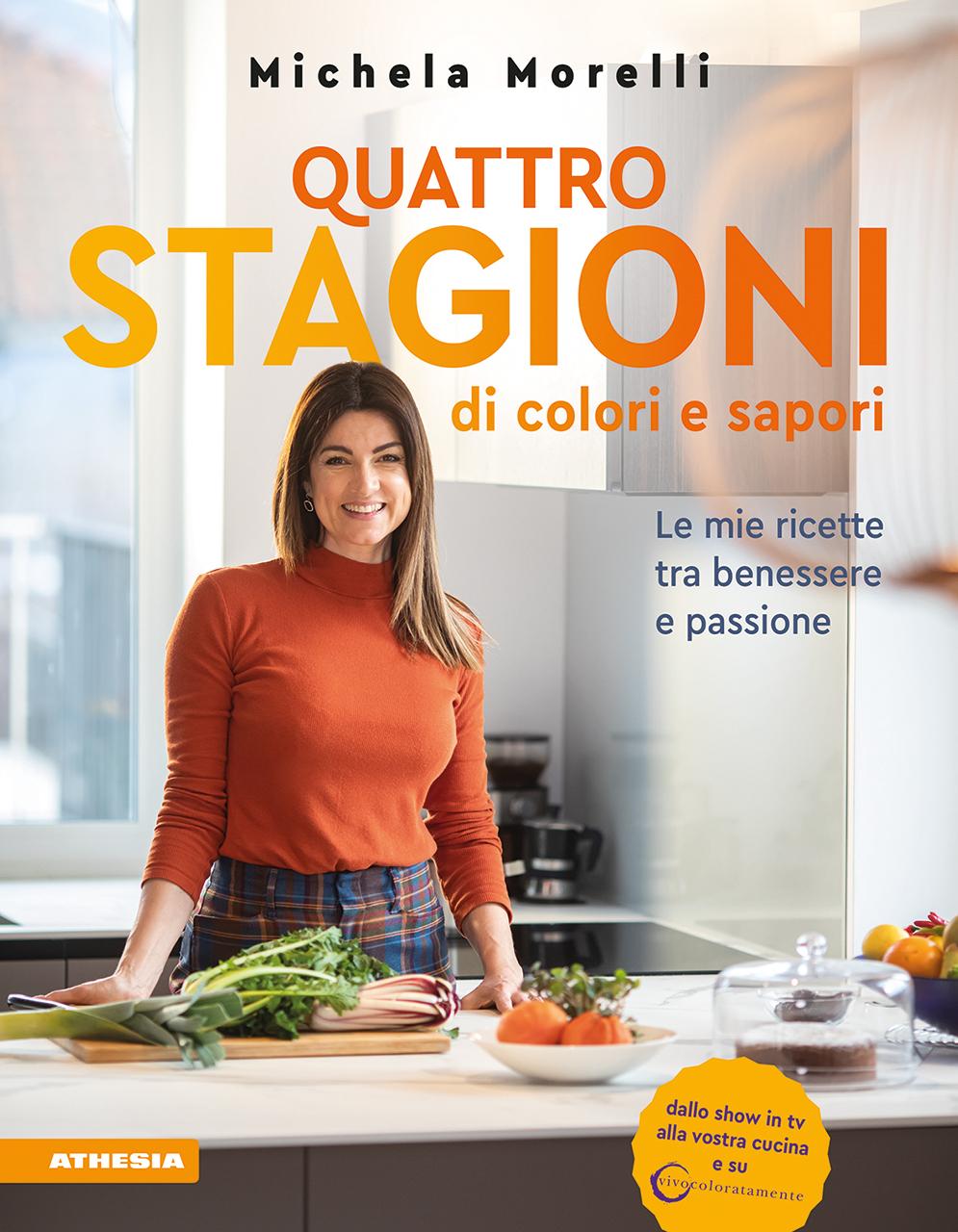 Vorderes Coverbild Quattro stagioni di colori e sapori. Le mie ricette tra benessere e passione. 'Vivocoloratamente'
