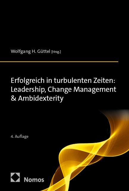 Vorderes Coverbild Erfolgreich in turbulenten Zeiten: Leadership, Change Management & Ambidexterity
