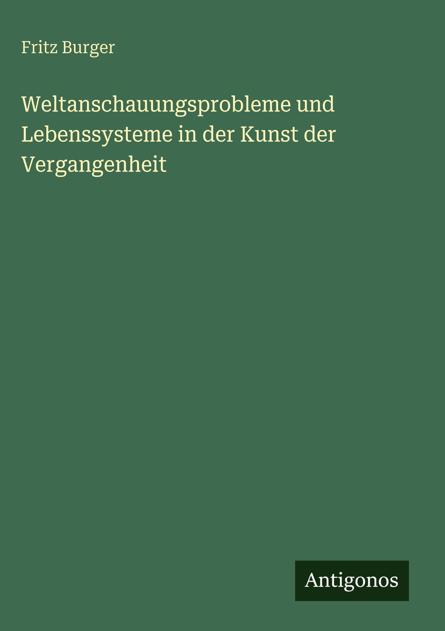 Vorderes Coverbild Weltanschauungsprobleme und Lebenssysteme in der Kunst der Vergangenheit