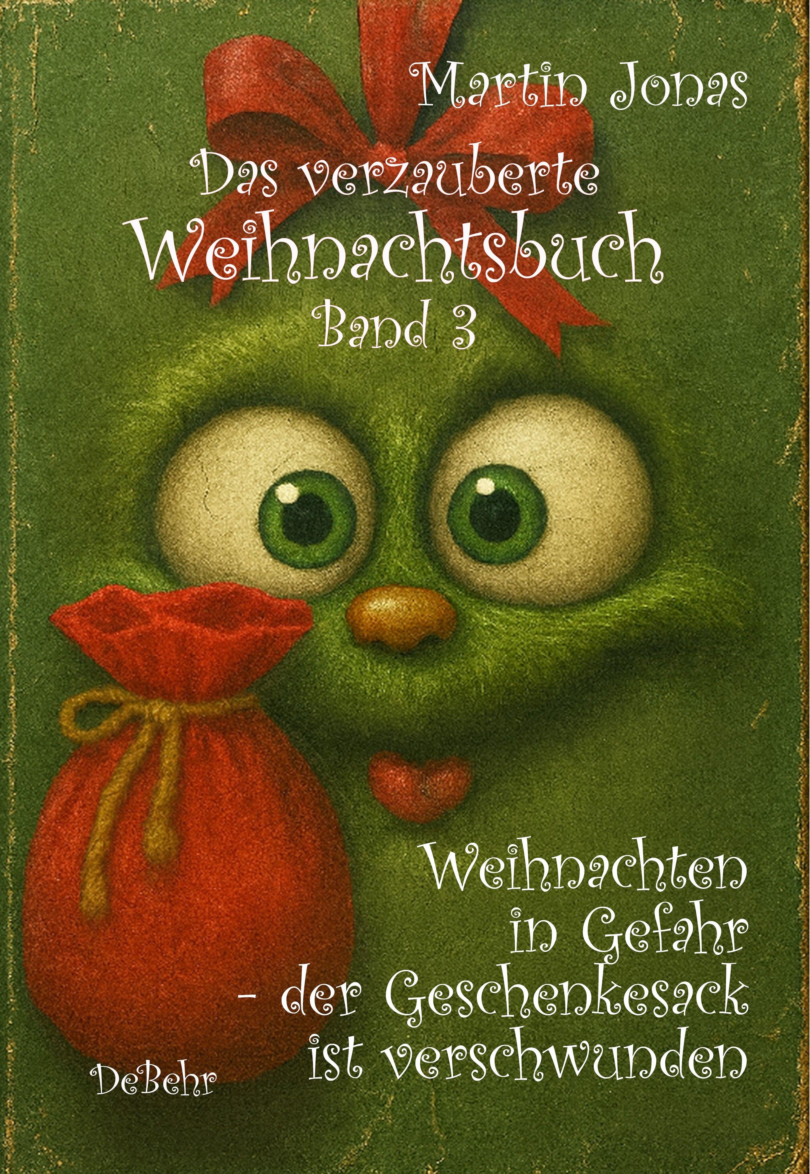 Vorderes Coverbild Das verzauberte Weihnachtsbuch Band 3 - Weihnachten in Gefahr - der Geschenkesack ist verschwunden