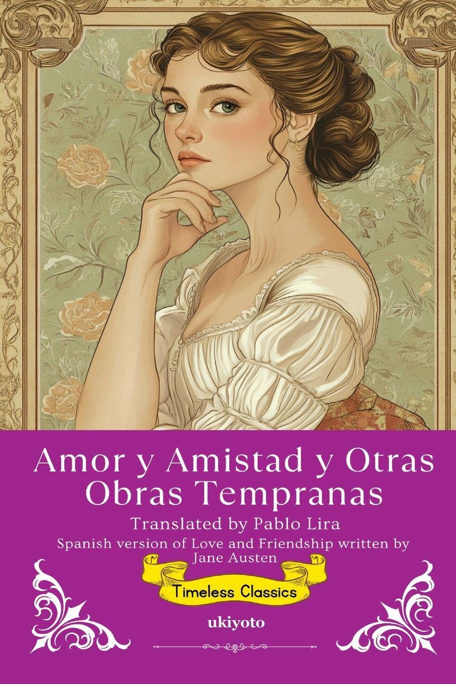 Vorderes Coverbild Amor y Amistad y Otras Obras Tempranas | Spanish Translation of Love and Friendship