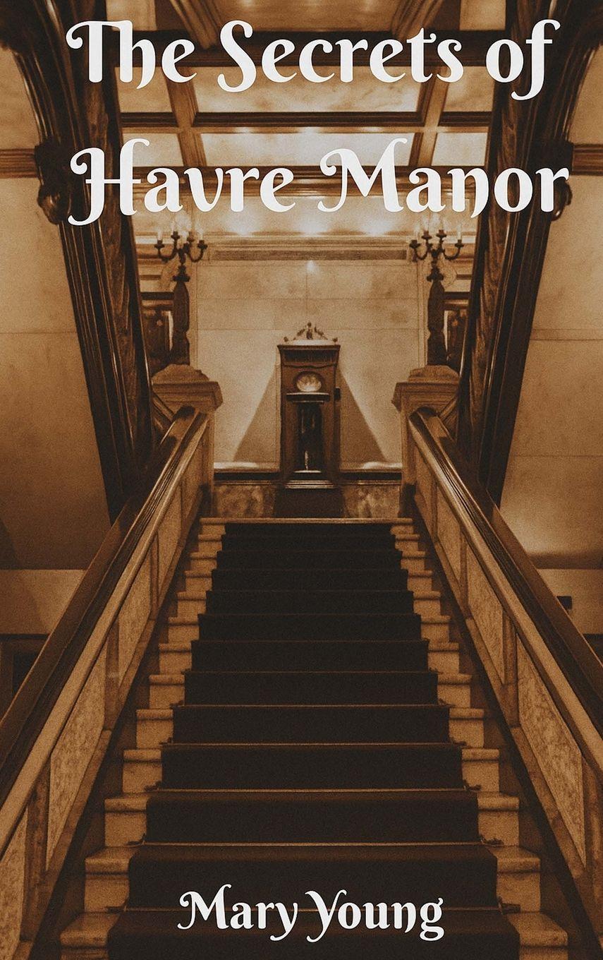Vorderes Coverbild The Secrets of Havre Manor.