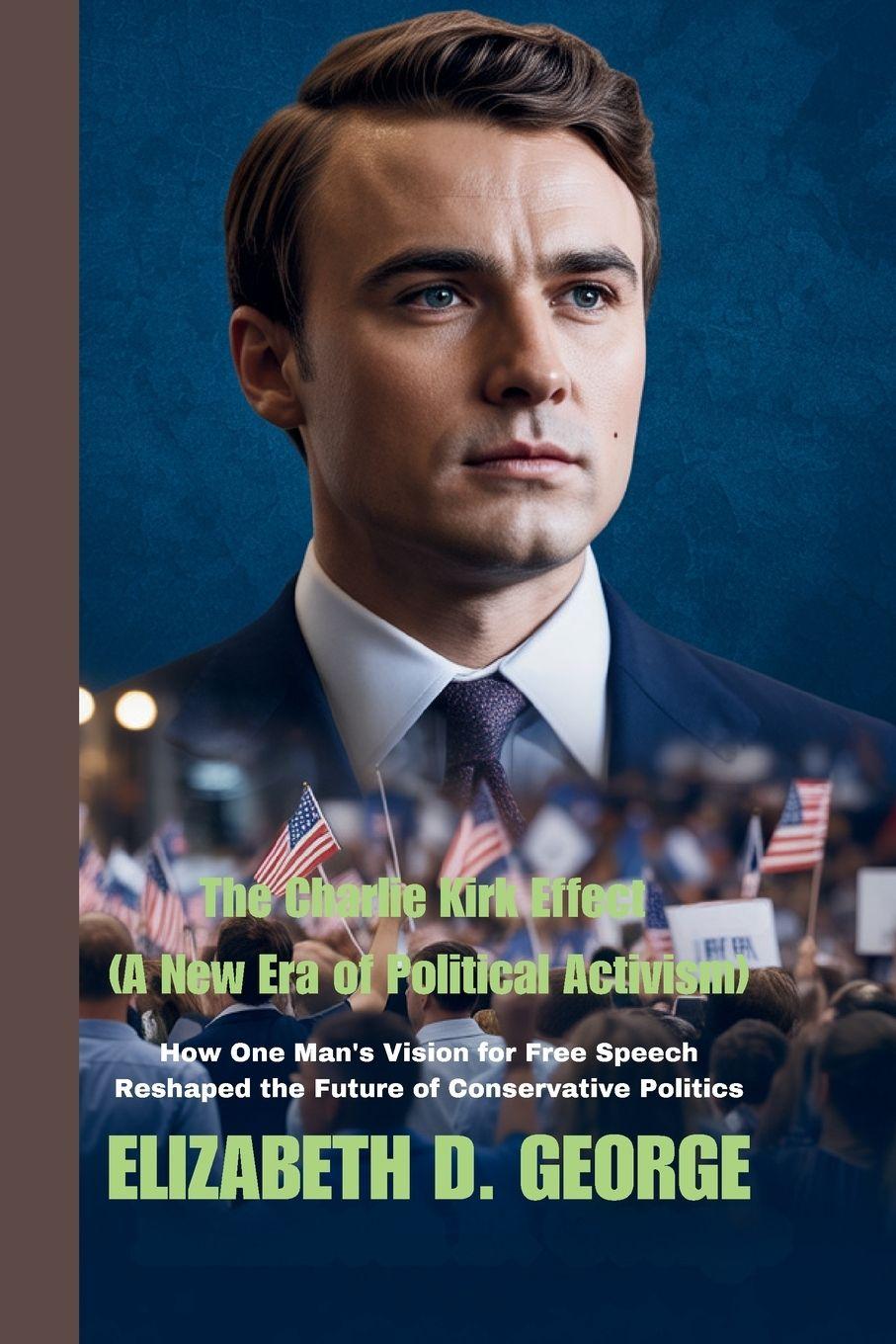 Vorderes Coverbild The Charlie Kirk Effect (A New Era of Political Activism)