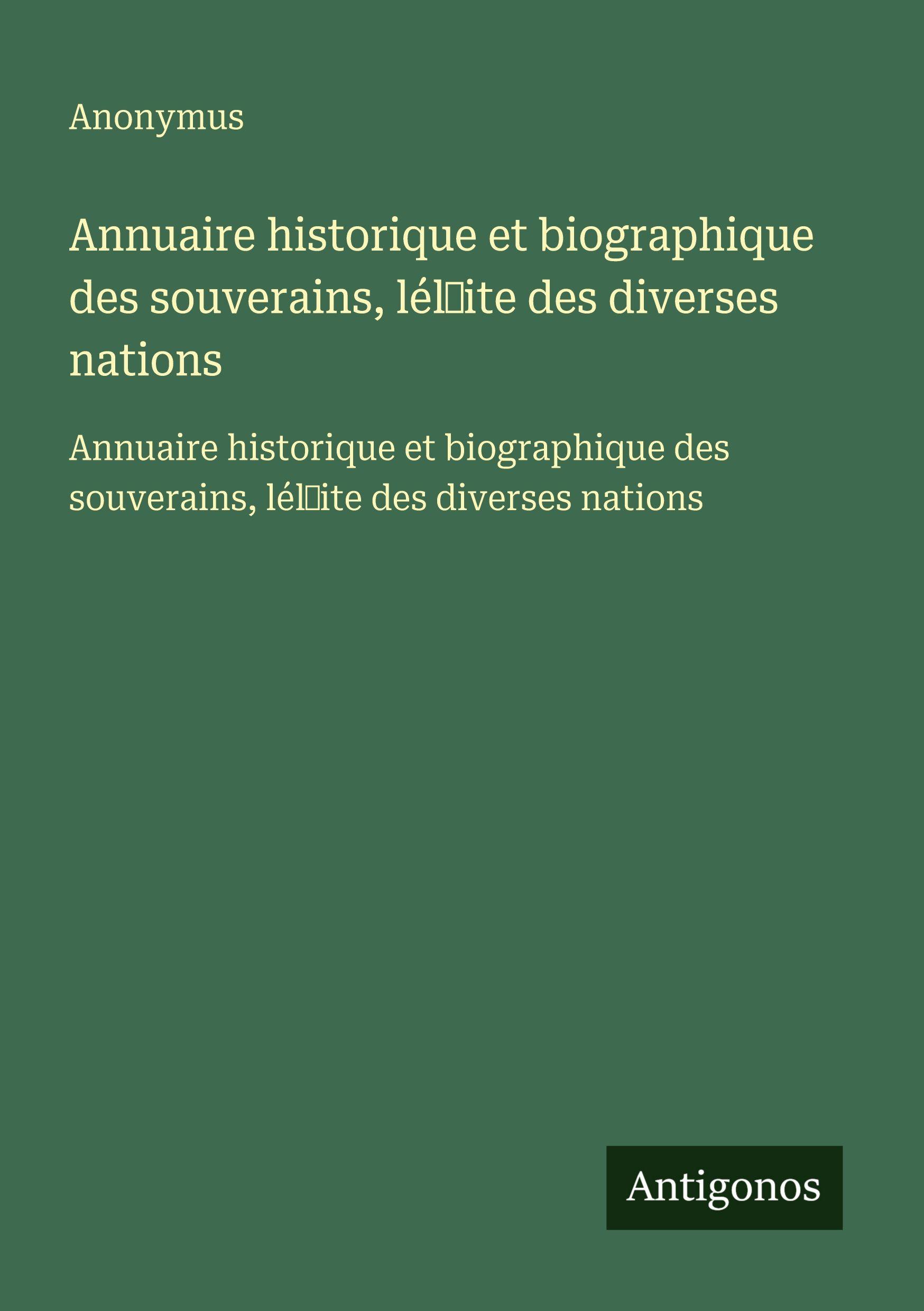Vorderes Coverbild Annuaire historique et biographique des souverains, lél¿ite des diverses nations