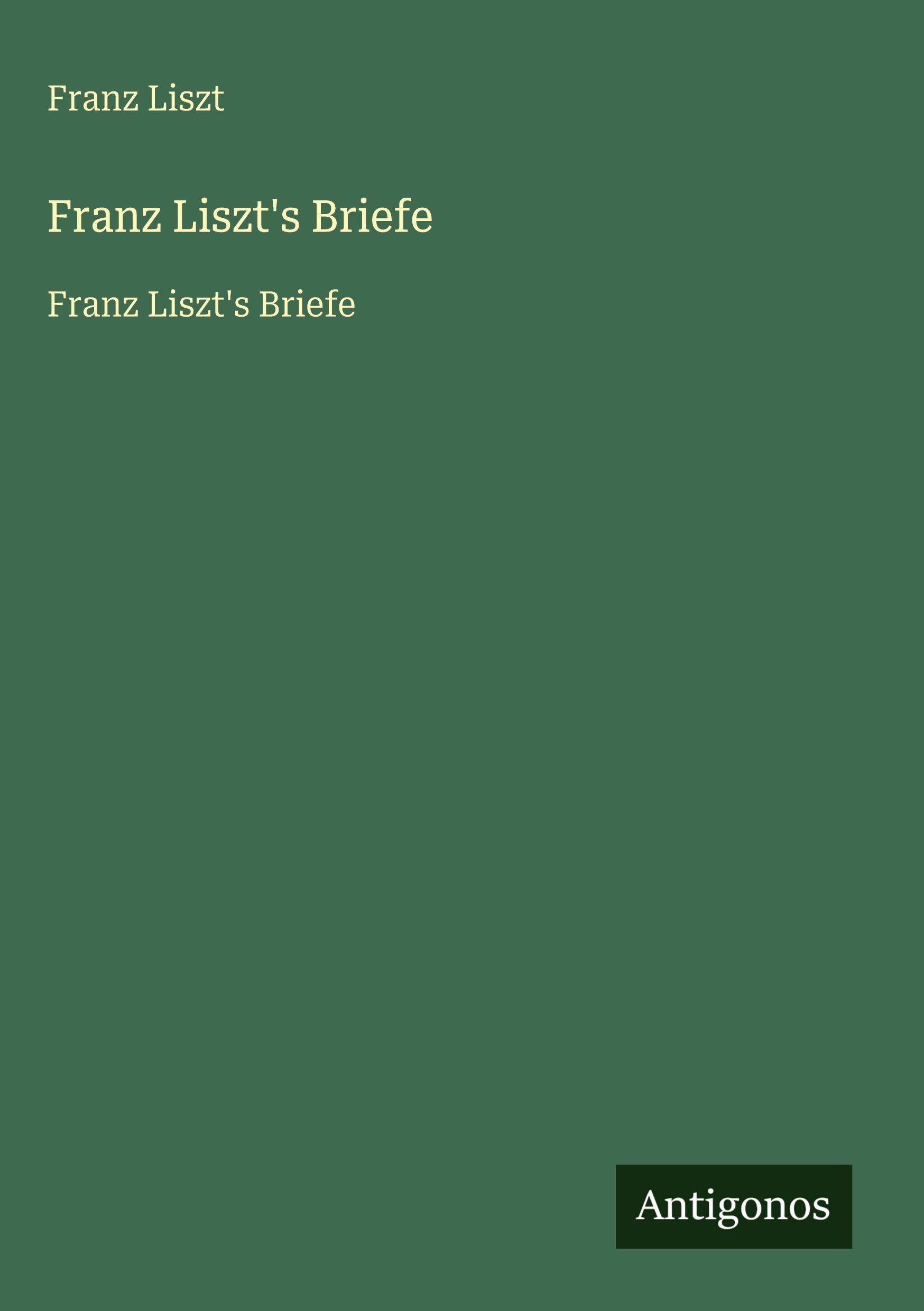 Vorderes Coverbild Franz Liszt's Briefe