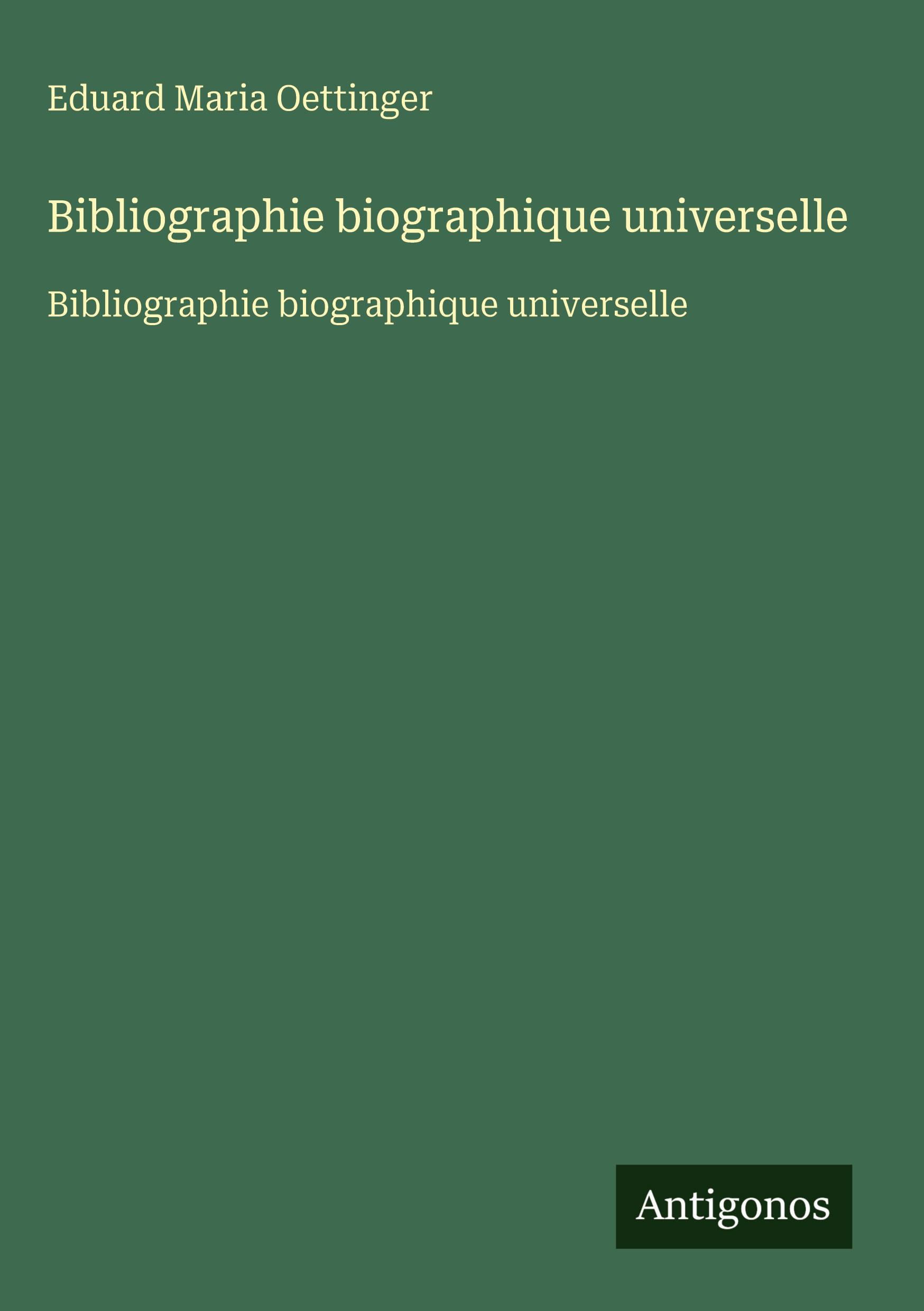 Vorderes Coverbild Bibliographie biographique universelle