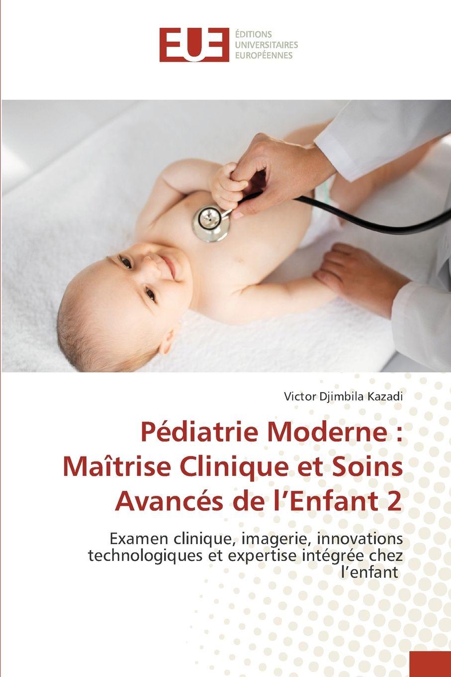 Vorderes Coverbild Pédiatrie Moderne : Maîtrise Clinique et Soins Avancés de l'Enfant 2