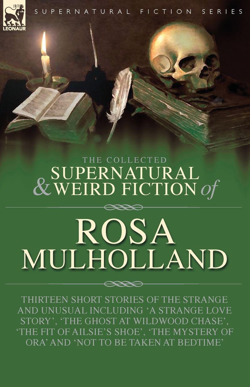 Vorderes Coverbild The Collected Supernatural and Weird Fiction of Rosa Mulholland