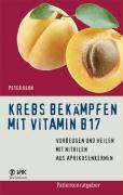 Vorderes Coverbild Krebs bekämpfen mit Vitamin B17