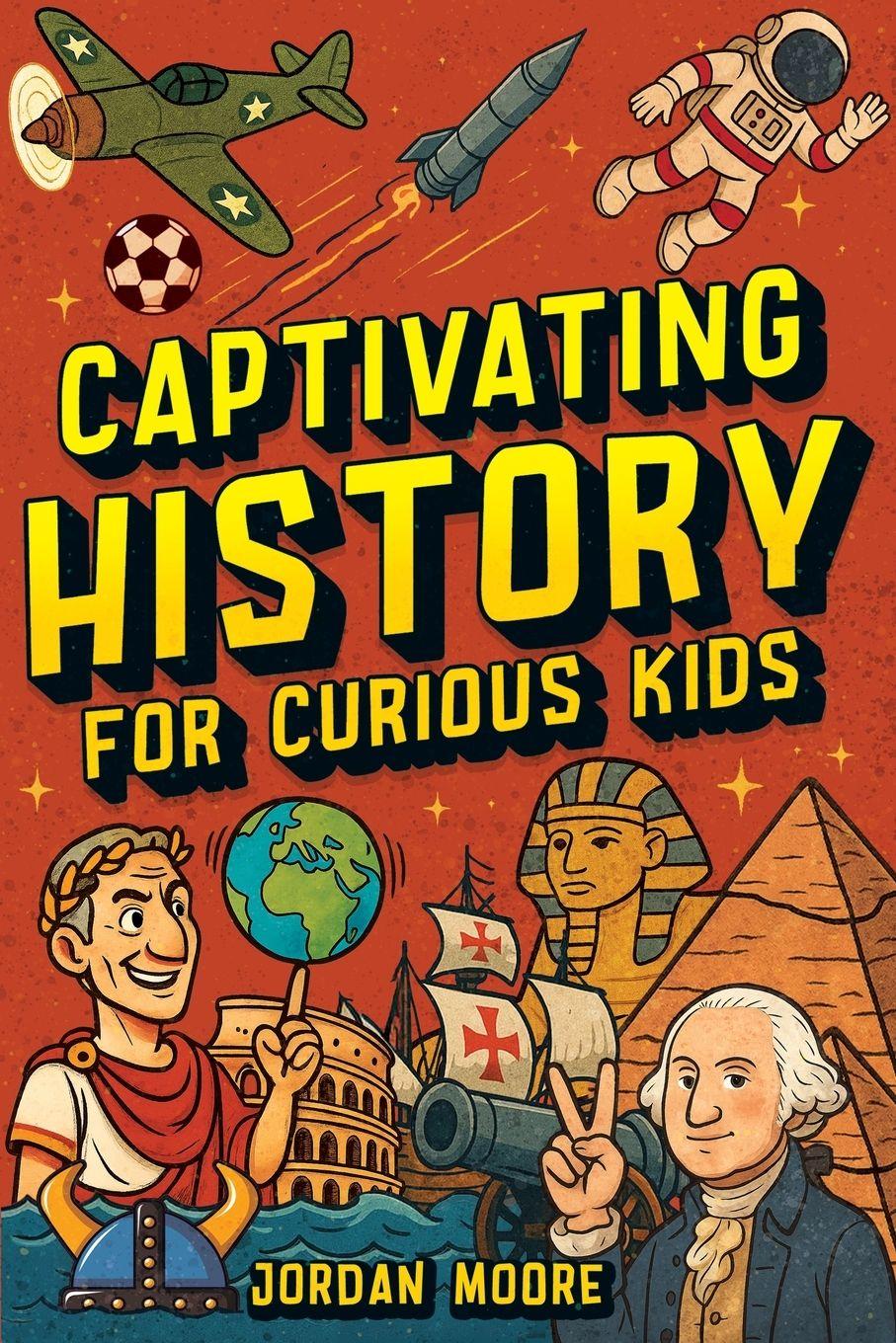 Vorderes Coverbild Captivating History for Curious Kids