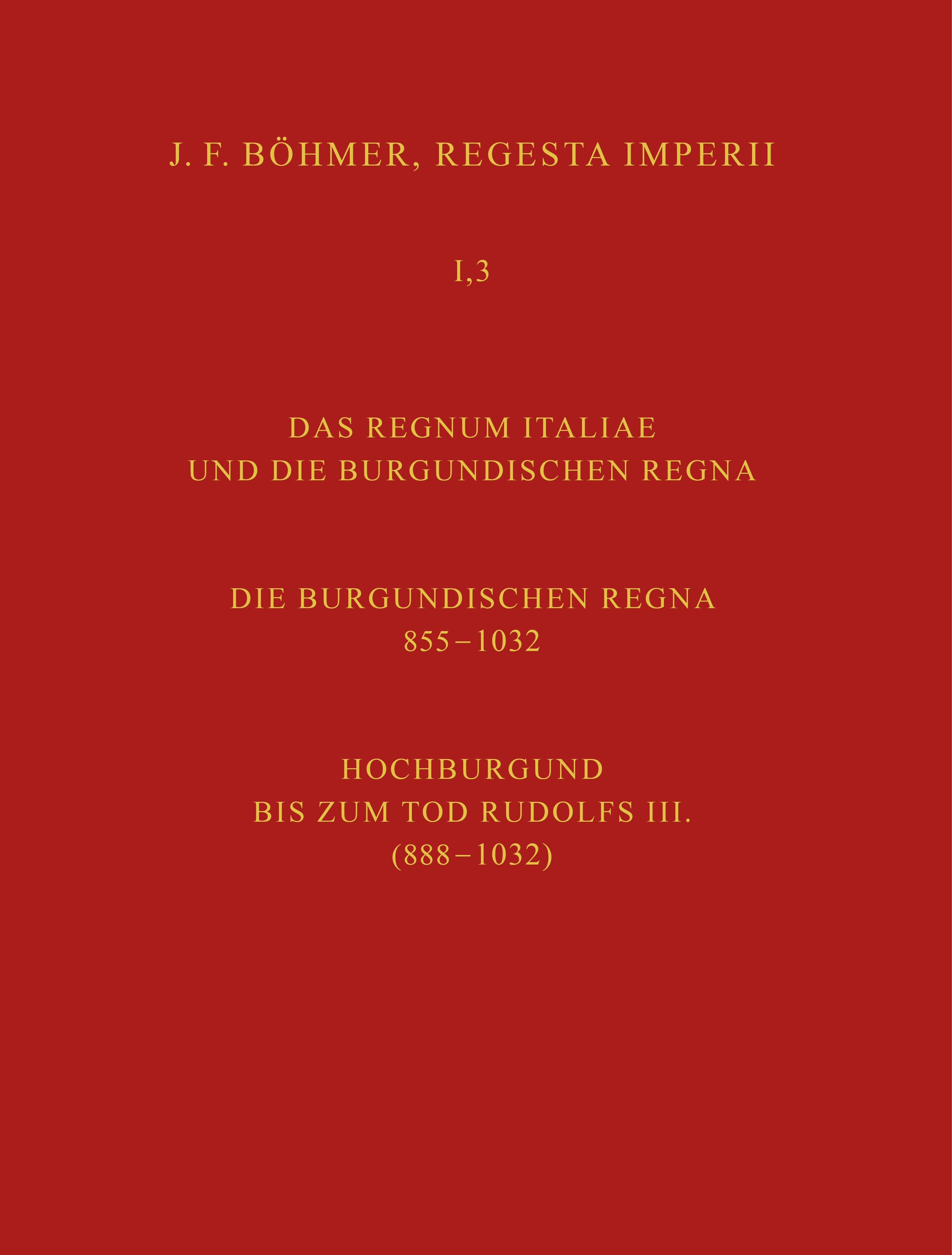 Vorderes Coverbild Regesta Imperii. I. Die Regesten des Kaiserreichs unter den Karolingern 751-918 (987/1032)
