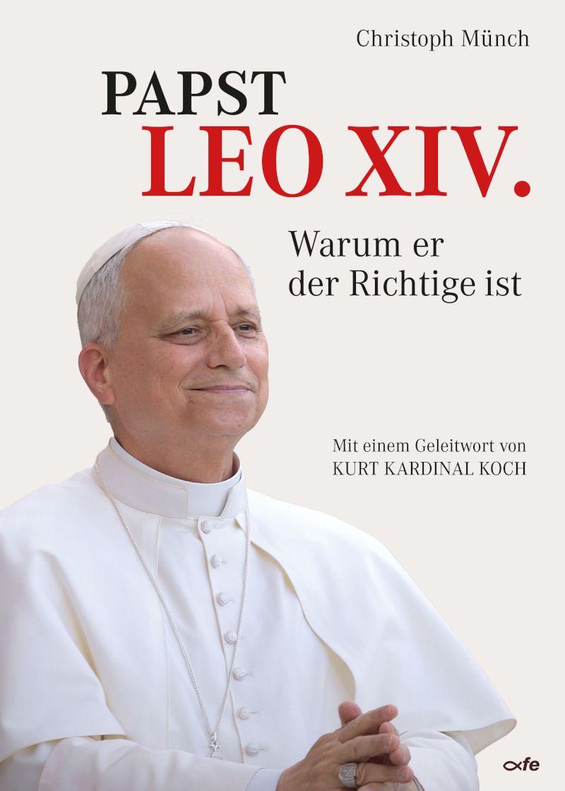 Vorderes Coverbild Papst Leo XIV. - Warum er der Richtige ist