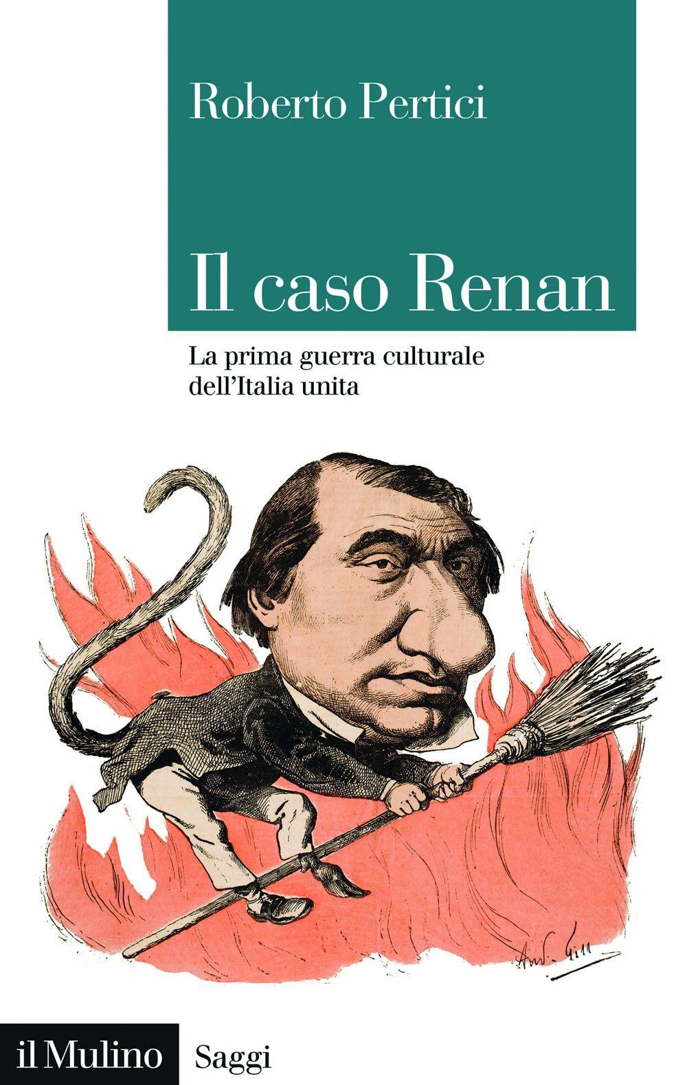 Vorderes Coverbild Il caso Renan. La prima guerra culturale dell'Italia unita