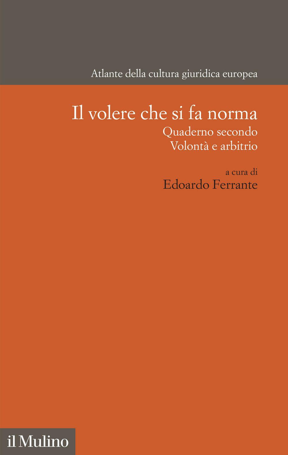 Vorderes Coverbild Il volere che si fa norma. Quaderno secondo. Volontà e arbitrio