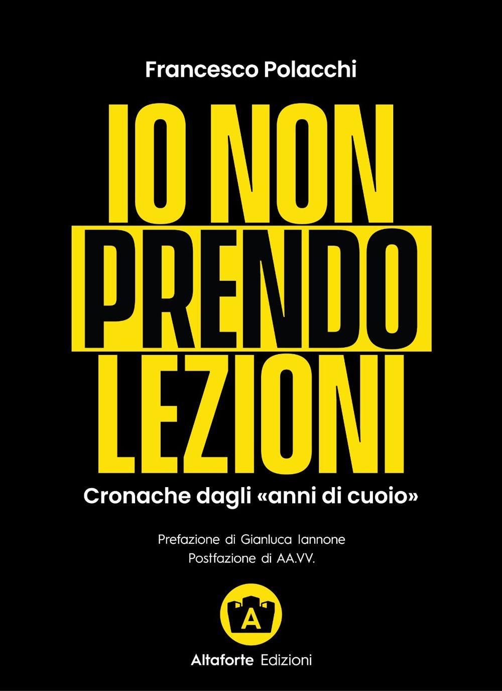 Vorderes Coverbild Io non prendo lezioni. Cronache dagli 'anni di cuoio'
